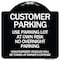 Signmission Customer Parking Use Parking Lot at Own Risk No Overnight Parking Unauthorized Vehicl, BW-1818-24212 A-DES-BW-1818-24212 - alternate 1